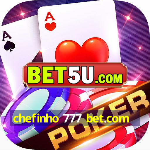 chefinho 777 bet.com